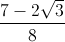 \frac{7-2\sqrt{3}}{8}