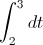 \int_{2}^{3}dt