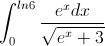 \int_{0}^{ln6}\frac{e^{x}dx}{\sqrt{e^{x}+3}}