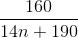 \frac{160}{14n+190}