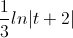 \frac{1}{3}ln|t+2|