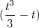 (\frac{t^{3}}{3}-t)