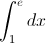 \int_{1}^{e}dx