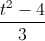 \frac{t^{2}-4}{3}
