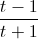 \frac{t-1}{t+1}
