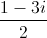 \frac{1-3i}{2}
