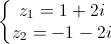 \left\{\begin{matrix}z_{1}=1+2i\\z_{2}=-1-2i\end{matrix}\right.
