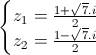 \left\{\begin{matrix}z_{1}=\frac{1+\sqrt{7}.i}{2}\\z_{2}=\frac{1-\sqrt{7}.i}{2}\end{matrix}\right.