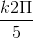\frac{k2\Pi }{5}