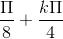 \frac{\Pi }{8}+\frac{k\Pi }{4}