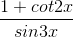 \frac{1+cot2x}{sin3x}