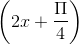 \left ( 2x+\frac{\Pi }{4} \right )