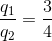 \frac{q_{1}}{q_{2}}=\frac{3}{4}