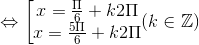 \Leftrightarrow \left [ \begin{matrix} x=\frac{\Pi }{6}+k2\Pi\\ x=\frac{5\Pi }{6}+k2\Pi \end{matrix}(k\in \mathbb{Z})