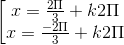\left [\begin{matrix} x=\frac{2\Pi }{3} +k2\Pi & \\ x=\frac{-2\Pi }{3} +k2\Pi & \end{matrix}\right.