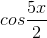 {cos\frac{5x}{2}}