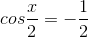 cos\frac{x}{2}=-\frac{1}{2}