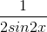 \frac{1}{2sin2x}