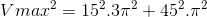 Vmax^{2}=15 ^{2}.3\pi ^{2} + 45^{2}.\pi ^{2}