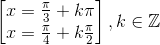 \begin{bmatrix} x=\frac{\pi }{3}+k\pi \\ x=\frac{\pi }{4}+k\frac{\pi }{2} \end{bmatrix},k\in \mathbb{Z}