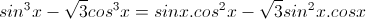 sin^{3}x-\sqrt{3}cos^{3}x=sinx.cos^{2}x-\sqrt{3}sin^{2}x.cosx