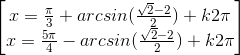 \begin{bmatrix}x=\frac{\pi }{3}+arcsin(\frac{\sqrt{2}-2}{2})+k2\pi \\x=\frac{5\pi }{4}-arcsin(\frac{\sqrt{2}-2}{2})+k2\pi \end{bmatrix}