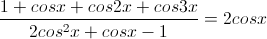 \frac{1+cosx+cos2x+cos3x}{2cos^{2}x+cosx-1}=2cosx