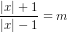 \dpi{80} \frac{\left | x \right |+1}{\left | x \right |-1}=m