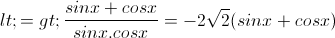 <=>\frac{sinx+cosx}{sinx.cosx}=-2\sqrt{2}(sinx+cosx)