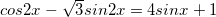 \small cos2x-\sqrt{3}sin2x=4sinx+1