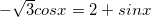 \small -\sqrt{3}cosx=2+sinx