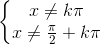 \left\{\begin{matrix}x\neq k\pi \\x\neq \frac{\pi }{2}+k\pi \end{matrix}\right.