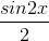 \frac{sin2x}{2}