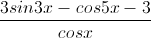 \frac{3sin3x-cos5x-3}{cosx}