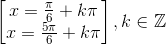 \begin{bmatrix} x=\frac{\pi }{6}+k\pi \\ x=\frac{5\pi }{6}+k\pi \end{bmatrix},k\in \mathbb{Z}