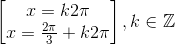 \begin{bmatrix} x=k2\pi \\ x= \frac{2\pi }{3}+k2\pi \end{bmatrix},k\in \mathbb{Z}