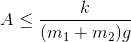 A\leq \frac{k}{(m_{1}+m_{2})g}