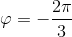 \varphi =-\frac{2\pi }{3}