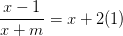\dpi{100} \frac{x-1}{x+m}=x+2 (1)