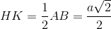 HK=\frac{1}{2}AB=\frac{a\sqrt{2}}{2}