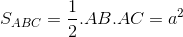 S_{ABC}=\frac{1}{2}.AB.AC=a^{2}