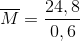 \overline{M}=\frac{24,8}{0,6}