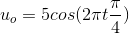 u_{o}=5cos(2\pi t\frac{\pi }{4})