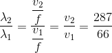 $\dfrac{\lambda_2}{\lambda_1} = \dfrac{\dfrac{v_2}{f}}{\dfrac{v_1}{f}}= \dfrac{v_2}{v_1} = \dfrac{287}{66}$