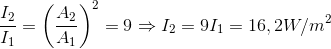 $\dfrac{I_2}{I_1} = \left (\dfrac{A_2}{A_1} \right )^2 = 9 \Rightarrow I_2=9I_1=16,2W/m^2$