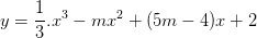 \dpi{100} y = \frac{1}{3}.x^{3}-m x^{2}+(5m-4)x+2