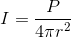 I=\frac{P}{4\pi r^{2}}