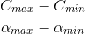 \frac{C_{max} -C_{min}}{\alpha _{max}-\alpha _{min}}