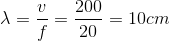 $\lambda = \dfrac{v}{f} = \dfrac{200}{20} = 10 cm$