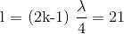 $l = (2k-1)\dfrac{\lambda}{4} = 21$